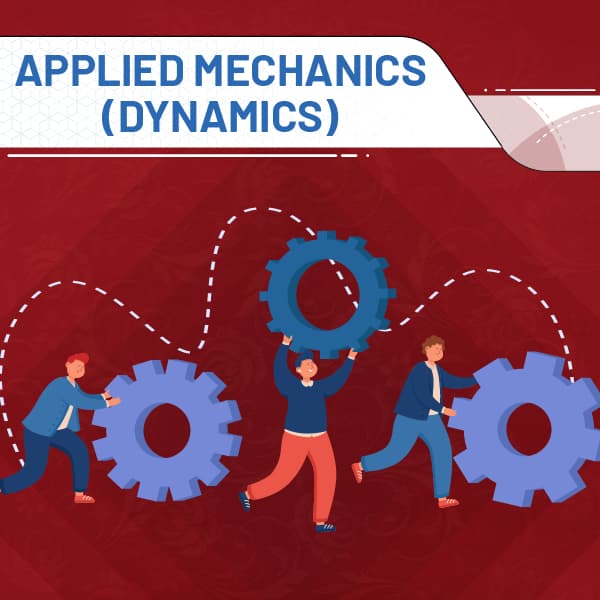 Applied(or Engineering) Mechanics (Dynamics)