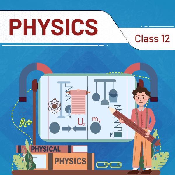 Physics class 12
